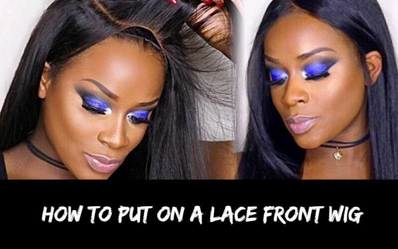 How to Put on a Lace Front Wig